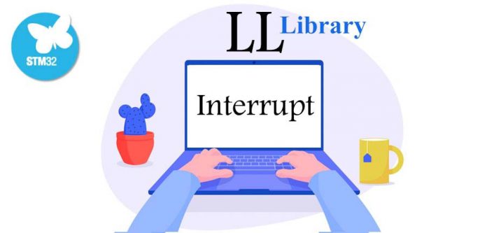 آموزش STM32 با توابع LL قسمت هفتم: Interrupt